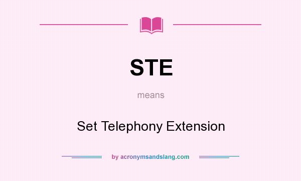 What does STE mean? It stands for Set Telephony Extension
