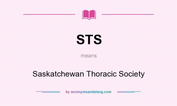What does STS mean? It stands for Saskatchewan Thoracic Society