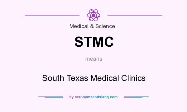 What does STMC mean? It stands for South Texas Medical Clinics