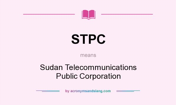 What does STPC mean? It stands for Sudan Telecommunications Public Corporation