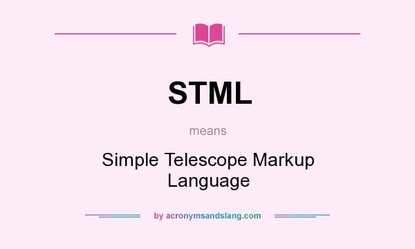 What does STML mean? It stands for Simple Telescope Markup Language