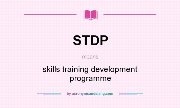 What does STDP mean? It stands for skills training development programme