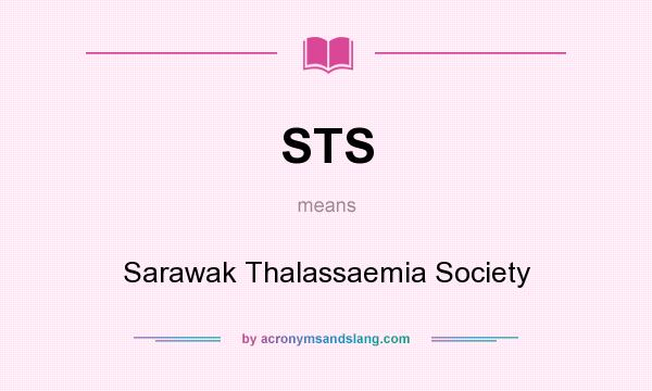 What does STS mean? It stands for Sarawak Thalassaemia Society