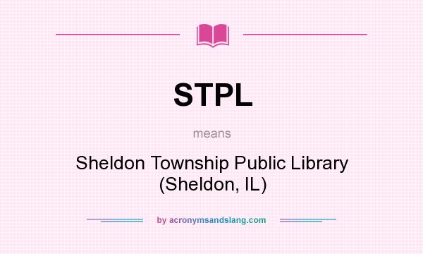 What does STPL mean? It stands for Sheldon Township Public Library (Sheldon, IL)