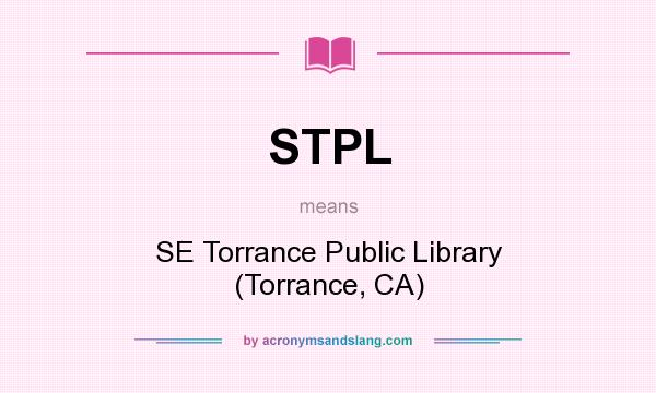 What does STPL mean? It stands for SE Torrance Public Library (Torrance, CA)