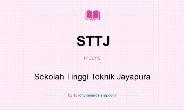 What does STTJ mean? It stands for Sekolah Tinggi Teknik Jayapura