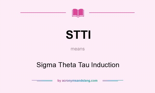 What does STTI mean? It stands for Sigma Theta Tau Induction