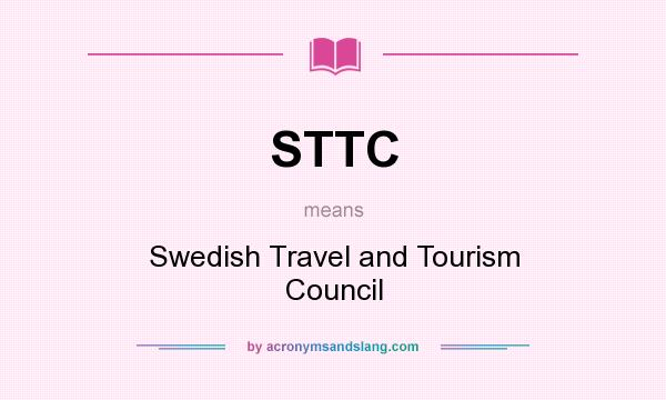 What does STTC mean? It stands for Swedish Travel and Tourism Council