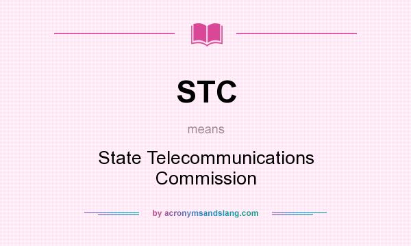 What does STC mean? It stands for State Telecommunications Commission