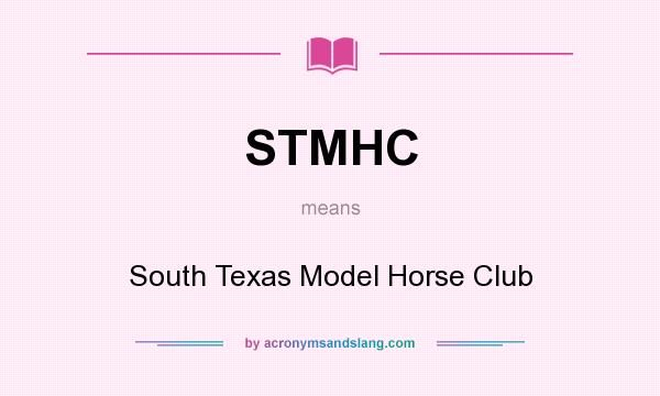 What does STMHC mean? It stands for South Texas Model Horse Club