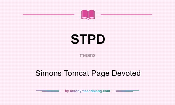What does STPD mean? It stands for Simons Tomcat Page Devoted