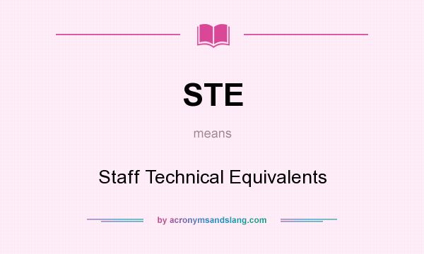 What does STE mean? It stands for Staff Technical Equivalents