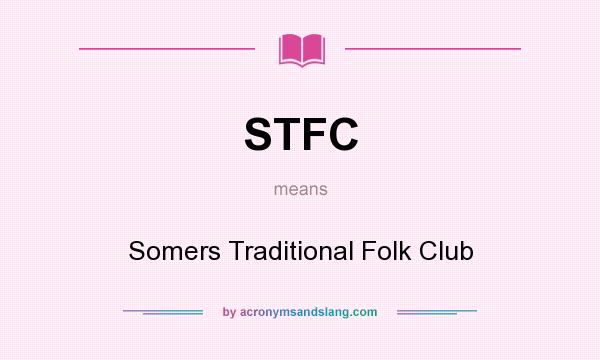 What does STFC mean? It stands for Somers Traditional Folk Club