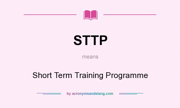 What does STTP mean? It stands for Short Term Training Programme