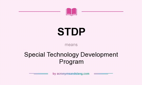 What does STDP mean? It stands for Special Technology Development Program