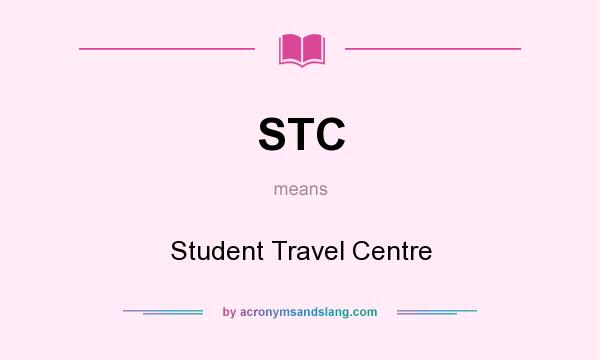 What does STC mean? It stands for Student Travel Centre