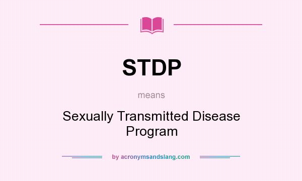 What does STDP mean? It stands for Sexually Transmitted Disease Program