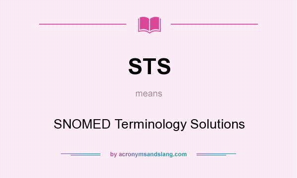 What does STS mean? It stands for SNOMED Terminology Solutions