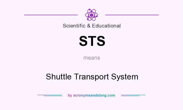 What does STS mean? It stands for Shuttle Transport System