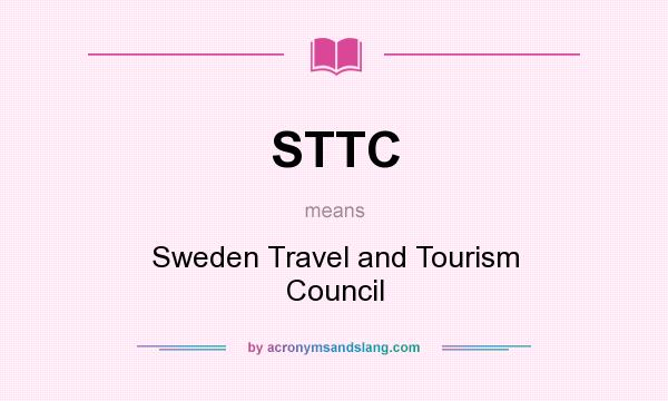What does STTC mean? It stands for Sweden Travel and Tourism Council