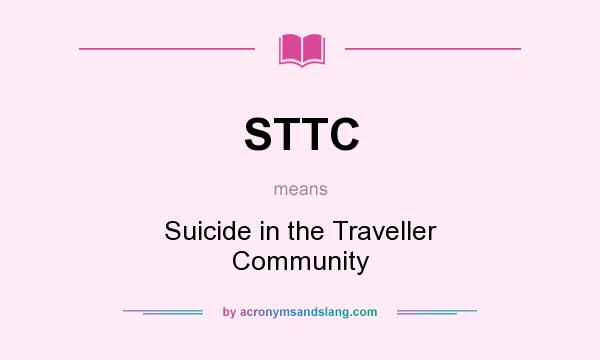 What does STTC mean? It stands for Suicide in the Traveller Community