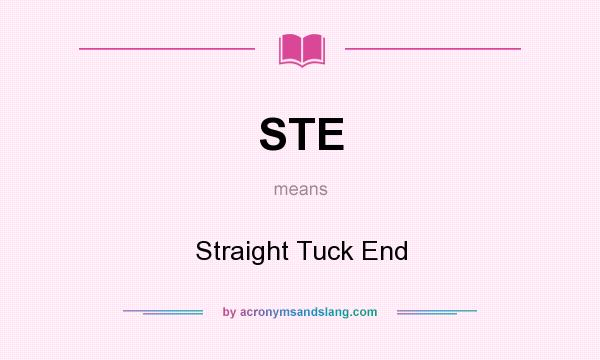What does STE mean? It stands for Straight Tuck End