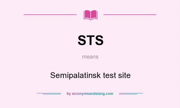 What does STS mean? It stands for Semipalatinsk test site