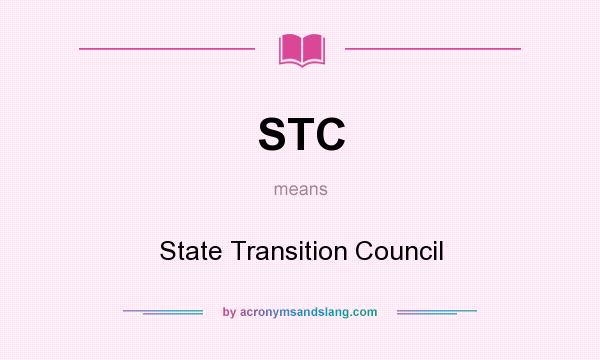 What does STC mean? It stands for State Transition Council