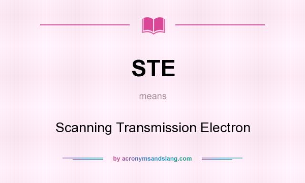 What does STE mean? It stands for Scanning Transmission Electron