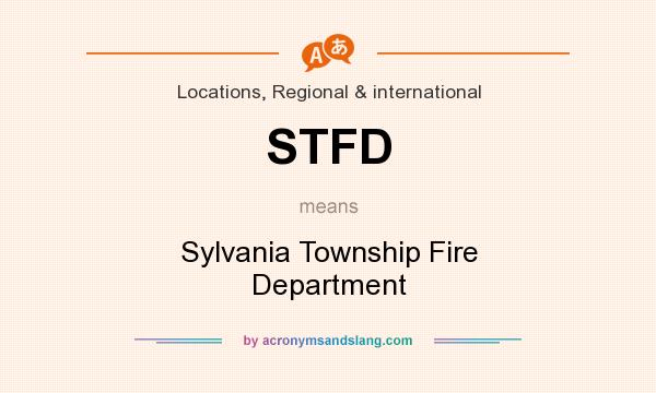 What does STFD mean? It stands for Sylvania Township Fire Department