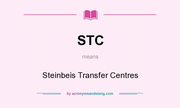 What does STC mean? It stands for Steinbeis Transfer Centres