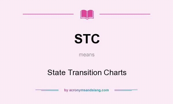 What does STC mean? It stands for State Transition Charts