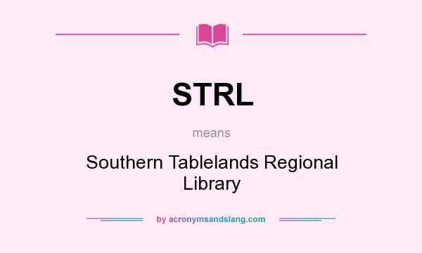 What does STRL mean? It stands for Southern Tablelands Regional Library