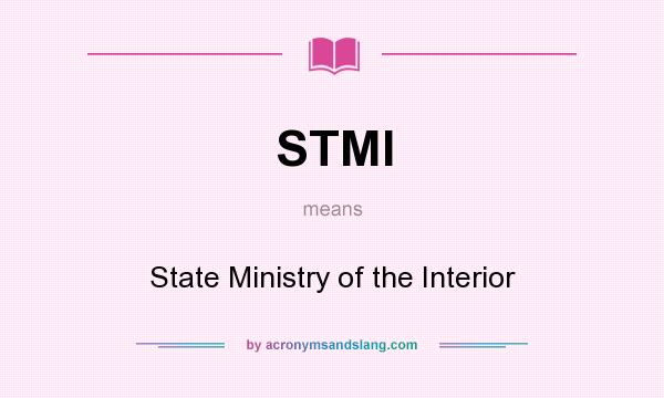 What does STMI mean? It stands for State Ministry of the Interior