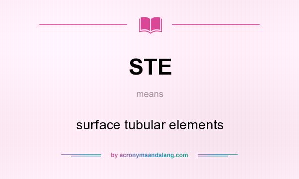 What does STE mean? It stands for surface tubular elements