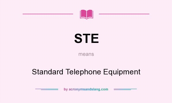 What does STE mean? It stands for Standard Telephone Equipment