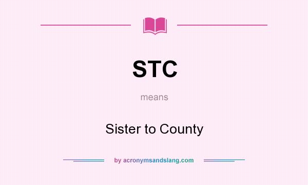 What does STC mean? It stands for Sister to County