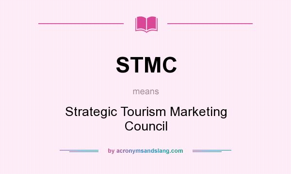 What does STMC mean? It stands for Strategic Tourism Marketing Council