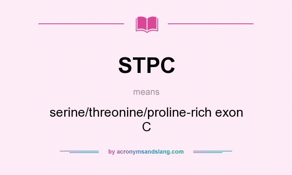What does STPC mean? It stands for serine/threonine/proline-rich exon C