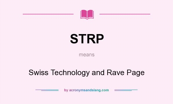 What does STRP mean? It stands for Swiss Technology and Rave Page