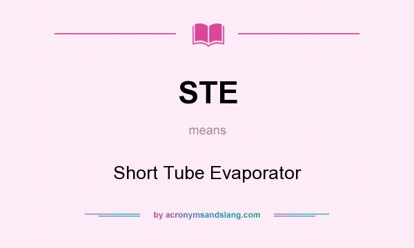 What does STE mean? It stands for Short Tube Evaporator
