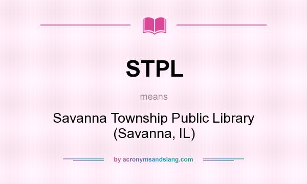 What does STPL mean? It stands for Savanna Township Public Library (Savanna, IL)