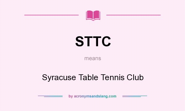 What does STTC mean? It stands for Syracuse Table Tennis Club