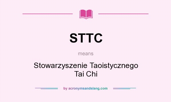 What does STTC mean? It stands for Stowarzyszenie Taoistycznego Tai Chi