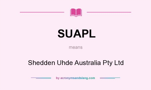 What does SUAPL mean? It stands for Shedden Uhde Australia Pty Ltd