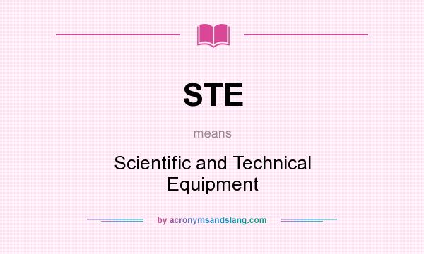 What does STE mean? It stands for Scientific and Technical Equipment