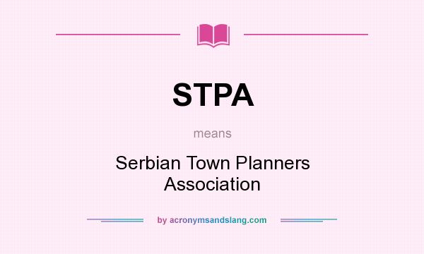 What does STPA mean? It stands for Serbian Town Planners Association
