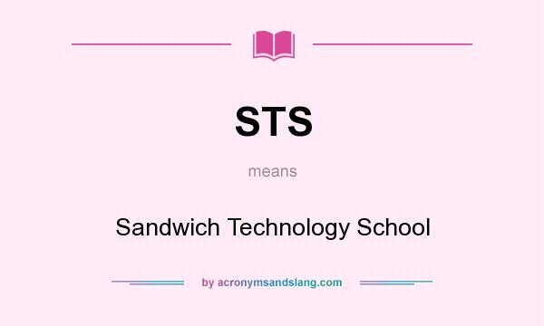 What does STS mean? It stands for Sandwich Technology School