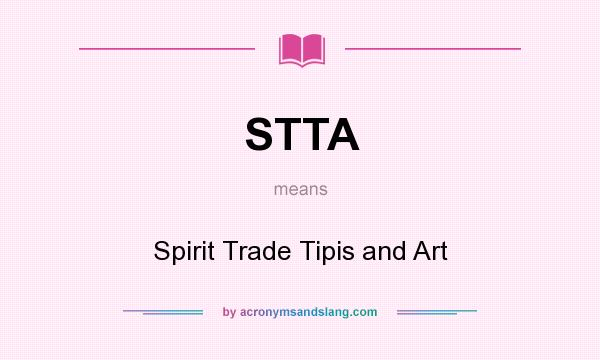 What does STTA mean? It stands for Spirit Trade Tipis and Art