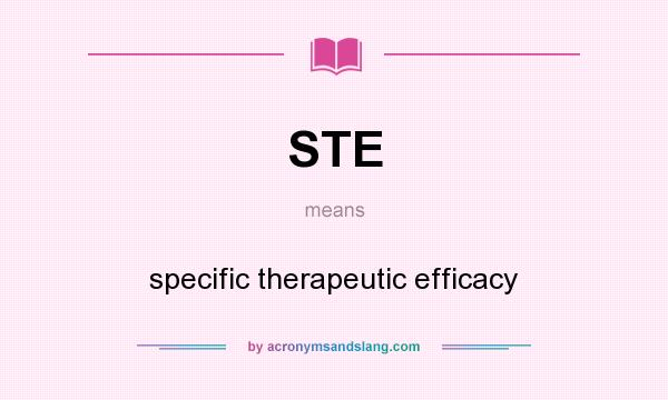 What does STE mean? It stands for specific therapeutic efficacy